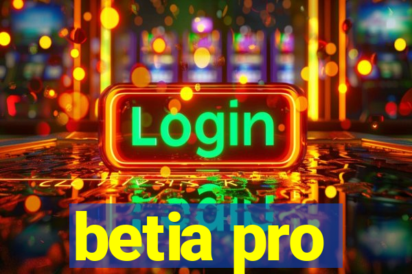 betia pro